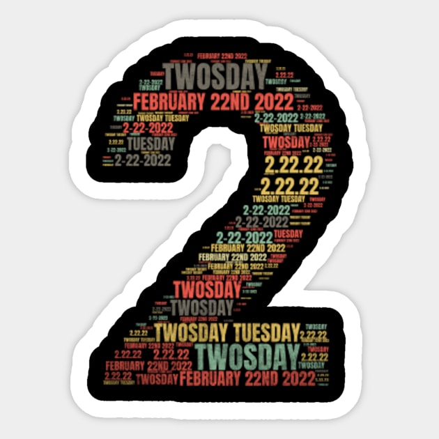 Twosday Tuesday 2/22/2022 Happy Twosday Sticker by TeeA